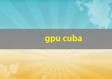 gpu cuba